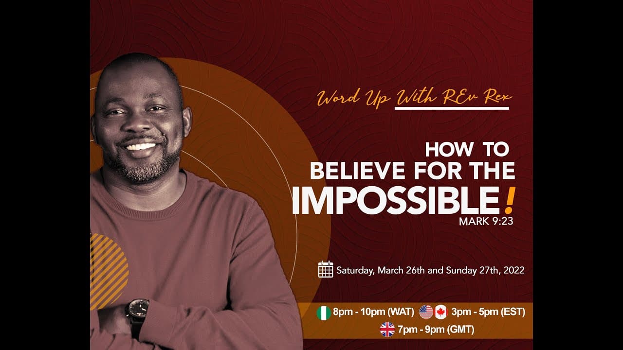 How To Believe For The Impossible | Word Up | Day 2