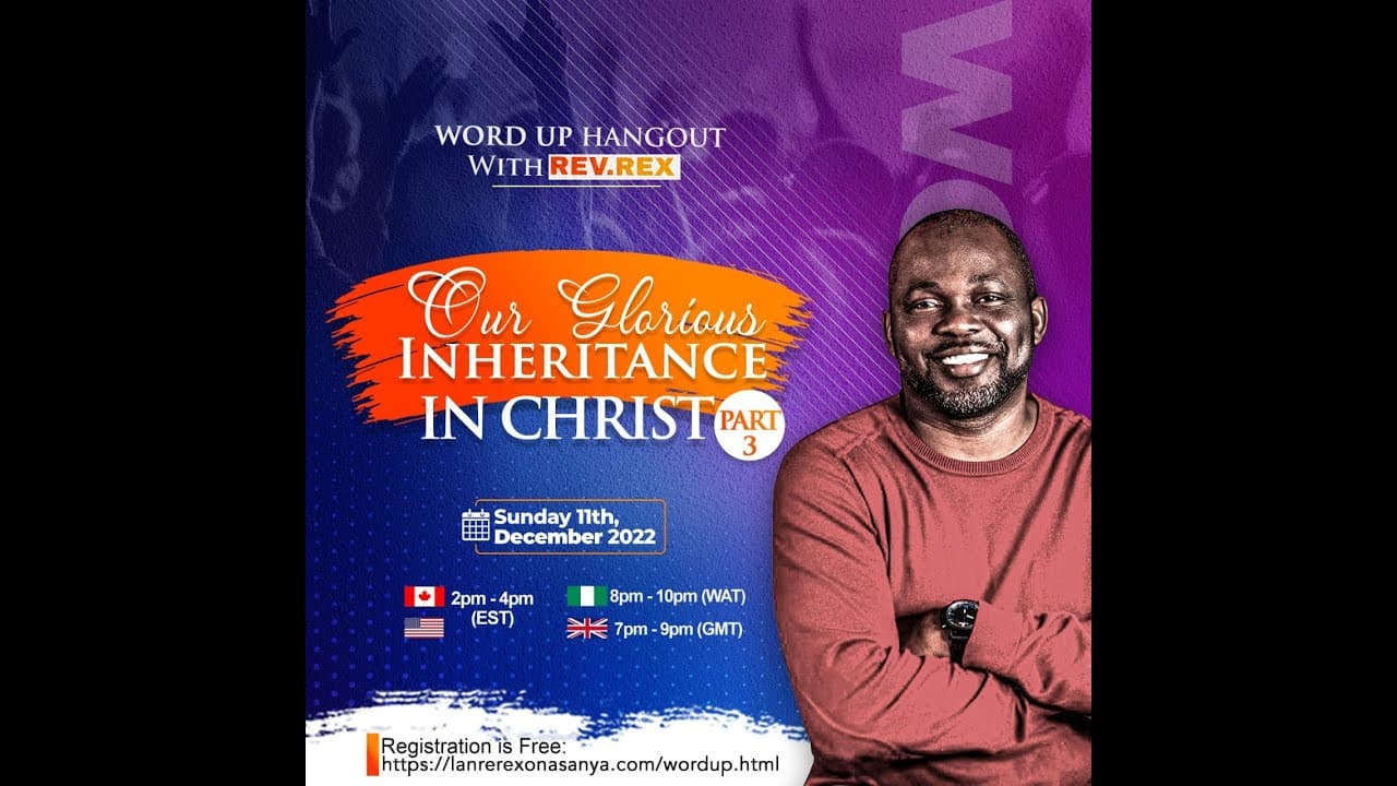 Our Glorious Inheritance In Christ | Part 3 | Word Up
