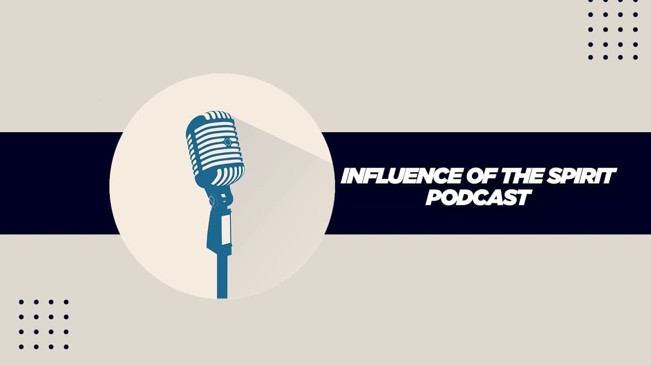 Bonus Episode | Influence of the Spirit Podcast